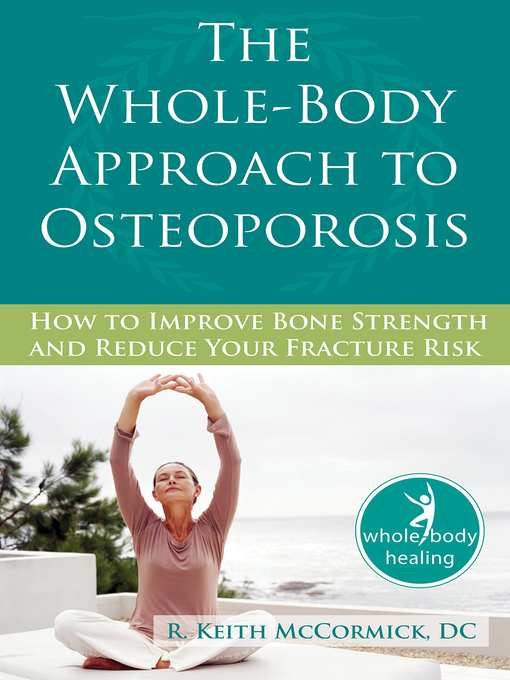 Title details for The Whole-Body Approach to Osteoporosis by R. McCormick - Available